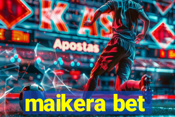 maikera bet